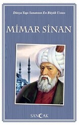 Dünya Yapı Sanatının En Büyük Ustası Mimar Sinan - Sancak Yayınları
