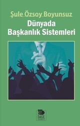 Dünyada Başkanlık Sistemleri - İmge Kitabevi Yayınları