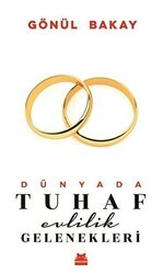 Dünyada Tuhaf Evlilik Gelenekleri - Kırmızı Kedi Yayınevi