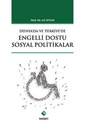 Dünya`da ve Türkiye`de Engelli Dostu Sosyal Politikalar - Rağbet Yayınları