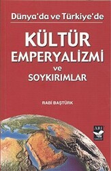 Dünya`da ve Türkiye`de Kültür Emperyalizmi ve Soykırımlar - Arı Sanat Yayınevi