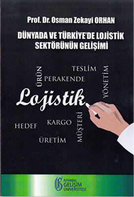 Dünyada ve Türkiye`de Lojistik Sektörünün Gelişimi - 1
