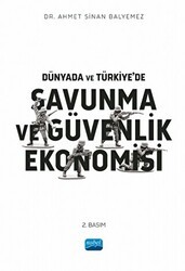 Dünyada ve Türkiye’de Savunma ve Güvenlik Ekonomisi - Nobel Akademik Yayıncılık