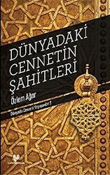 Dünyadaki Cennetin Şahitleri - Çağrı Yayınları