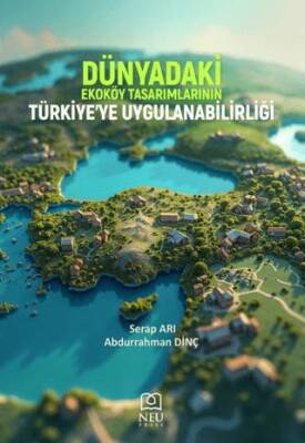 Dünyadaki Ekoköy Tasarımlarının Türkiye’ye Uygulanabilirliği - 1