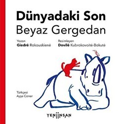 Dünyadaki Son Beyaz Gergedan - Yeni İnsan Yayınevi