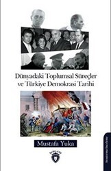 Dünyadaki Toplumsal Süreçler Ve Türkiye Demokrasi Tarihi - Dorlion Yayınları