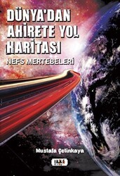 Dünya`dan Ahirete Yol Haritası - 1