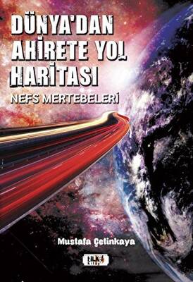 Dünya`dan Ahirete Yol Haritası - 1