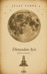 Dünyadan Ay’a Doğrudan Yolculuk - Güneş Kitabevleri Yayınları