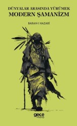 Dünyalar Arasında Yürümek Modern Şamanizm - Gece Kitaplığı