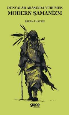 Dünyalar Arasında Yürümek Modern Şamanizm - 1