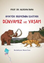 Dünyamız ve Yaşam - Amatör Bilimcinin Elkitabı - Kaynak Yayınları