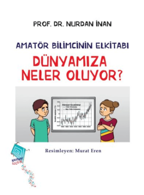 Dünyamıza Neler Oluyor? - Amatör Bilimcinin Elkitabı - 1