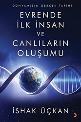 Dünyamızın Gerçek Tarihi - Evrende İlk İnsan ve Canlıların Oluşumu - Cinius Yayınları