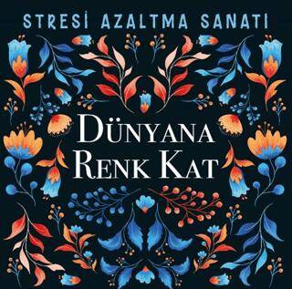 Dünyana Renk Kat - Stresi Azaltma Sanatı - 1