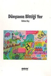 Dünyanın Bittiği Yer - Değişim Yayınları