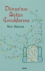 Dünyanın Bütün Çocuklarına - Beyan Yayınları