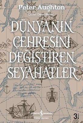 Dünyanın Çehresini Değiştiren Seyahatler - 1