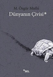 Dünyanın Çivisi - Sel Yayıncılık
