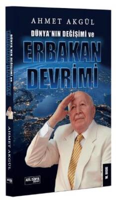 Dünya`nın Değişimi ve Erbakan Devrimi - 1