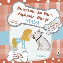 Dünyanın En Paha Biçilmez Dileği: Maya - Luna Çocuk Yayınları