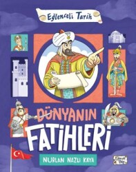 Dünyanın Fatihleri - Eğlenceli Bilgi Yayınları