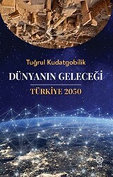 Dünyanın Geleceği Türkiye 2050 - Sia Kitap