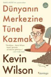 Dünyanın Merkezine Tünel Kazmak - Domingo Yayınevi