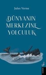 Dünya’nın Merkezine Yolculuk - Orion Yayınevi