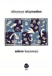 Dünyaya Alışmadan - Sinada Kitap
