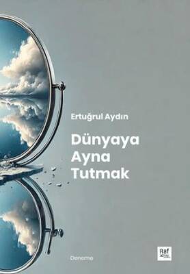 Dünyaya Ayna Tutmak - 1
