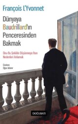 Dünyaya Baudrillard’ın Penceresinden Bakmak - Doğu Batı Yayınları