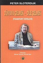 Dünyaya Gelmek - Dile Gelmek - Salkımsöğüt Yayınları