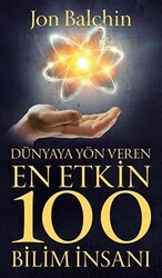Dünyaya Yön Veren En Etkin 100 Bilim İnsanı - Güney Kitap