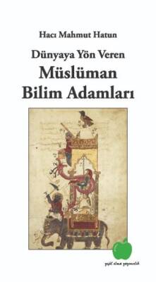 Dünyaya Yön Veren Müslüman Bilim Adamları - 1