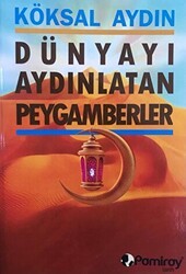 Dünyayı Aydınlatan Peygamberler - Pamiray Yayınları