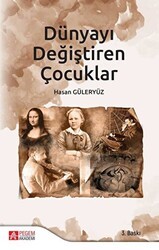 Dünyayı Değiştiren Çocuklar - Pegem Akademi Yayıncılık