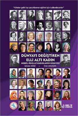 Dünyayı Değiştiren Elli Altı Kadın Nobel Ödüllü Kadınların Hikayesi - 1