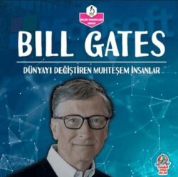 Dünyayı Değiştiren Muhteşem İnsanlar - Bill Gates - 1