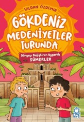 Dünyayı Değiştiren Uygarlık – Gökdeniz Medeniyetler Turunda – 3. Sınıf - Mavi Kirpi Yayınları