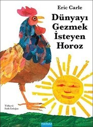 Dünyayı Gezmek İsteyen Horoz - Mavibulut Yayınları
