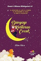 Dünyayı Kurtaran Çocuk - Esma-i Hüsna Hikayeleri 2 - Mevsimler Kitap