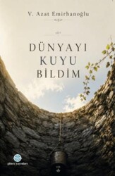 Dünyayı Kuyu Bildim - Günce Uluslararası Yayıncılık