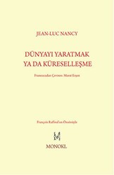 Dünyayı Yaratmak ya da Küreselleşme - MonoKL Yayınları