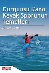 Durgunsu Kano Kayak Sporunun Temelleri - Pegem Akademi Yayıncılık