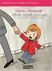 Duru Narçiçeği: Okula Gitmek İstemiyor - Lal Kitap