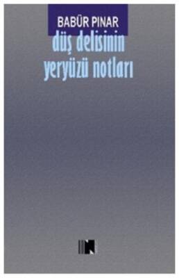 Düş Delisinin Yeryüzü Notları - 1