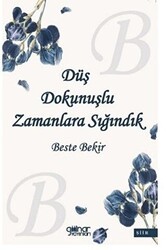 Düş Dokunuşlu Zamanlara Sığındık - Gülnar Yayınları