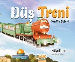 Düş Treni Kudüs Seferi - Siyer Çocuk Yayınları